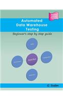 Automated Data Warehouse Testing: Beginner's step by step guide