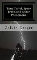 Time Travel, Space Travel, and Other Phenomena
