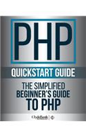 PHP QuickStart Guide: The Simplified Beginner's Guide to PHP