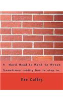 A Hard Head Is Hard To Break: (English)