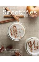 Smoothies for Health: 30 days of smoothies - one for every day of the month!(English)