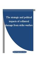 Strategic and Political Impacts of Collateral Damage from Strike Warfare