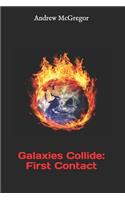 Galaxies Collide: First Contact(1 Galaxies Collide)