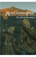 Alexandra Pine and the Silent Mountain: (2 The Adventures of Alexandra Pine)