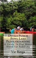 Devils Punch Bowl Lake Paddleboarding