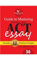 Mighty Oak Guide to Mastering the 2016 ACT Essay