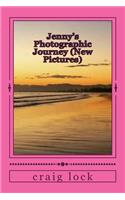 Jenny's Photographic Journey (New Pictures)