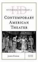 Historical Dictionary of Contemporary American Theater