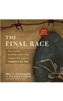 Final Race Lib/E: The Incredible World War II Story of the Olympian Who Inspired Chariots of Fire