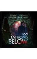 100 Fathoms Below Lib/E