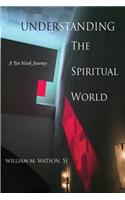 Understanding the Spiritual World