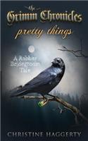 Pretty Things: A Robber Bridegroom Tale