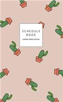 Schedule Book: undated weekly planner / Cactus cover 5x8: Minimalist Organizer / Pastel cover