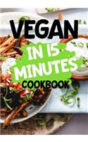Vegan in 15 Minutes Cookbook