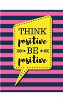 Think Positive Be Positive