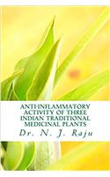 Anti-inflammatory Activity of Three Indian Traditional Medicinal Plants