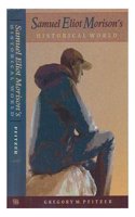 Samuel Eliot Morison's Historical World