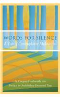 Words for Silence: A Year of Contemplative Meditations