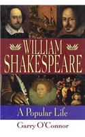 William Shakespeare: A Popular Life