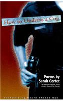 How to Undress a Cop