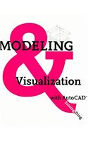 Modeling and Visualization with AutoCAD