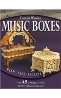 Custom Wooden Music Boxes for the Scroll Saw