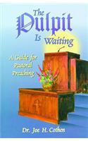 The Pulpit Is Waiting