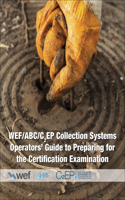 Collection Systems Operators' Guide to Preparing for the Certification Examination