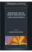 Wisconsin Law of Trusts and Estates