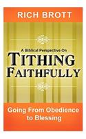 Biblical Perspective on Tithing Faithfully