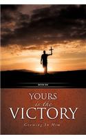 Yours Is the Victory!