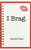 I Brag.