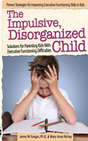 Impulsive, Disorganized Child