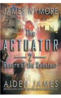 The Actuator 2: Return of the Saboteur