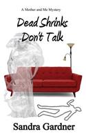 Dead Shrinks Don't Talk