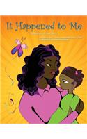 It Happened to Me: (English)