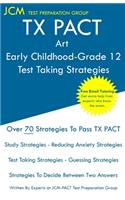 TX PACT Art Early Childhood-Grade 12 - Test Taking Strategies