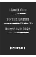 I Love You to the Upside Down and Back.