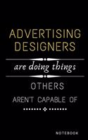 Advertising Designers Are Doing Things Others Are Not Capable Of Journal