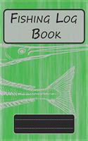 Fishing Log Book for Professional Fishermen + Fishing Trip Checklist: An Anglers Journal to take notes & Records of Date, Time, Weather, Location, Water Conditions, Tide & Moon phases and more; A 6"x 9" fishing logbook