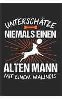 Unterschätze Niemals Einen Alten Mann Mit Einem Malinois