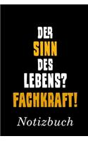 Der Sinn Des Lebens Fachkraft Notizbuch: - Notizbuch mit 110 linierten Seiten - Format 6x9 DIN A5 - Soft cover matt -