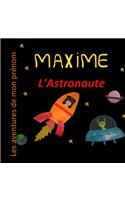 Maxime l'Astronaute: Les aventures de mon prénom