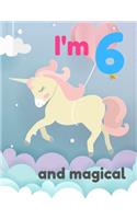 I'm 6 and magical: A birthday journal for 6 years old girl in fairy, unicorn, princess theme, 8.5X11 inches notebook, 100 blank page journal with multiple cute lay out