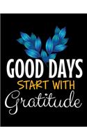 Good Days Start With Gratitude