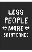 Less People More Saint Danes: Lined Journal, 120 Pages, 6 x 9, Funny Saint Dane Gift Idea, Black Matte Finish (Less People More Saint Danes Journal)