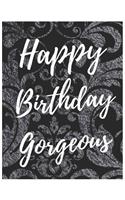 Happy Birthday Gorgeous Notebook Journal