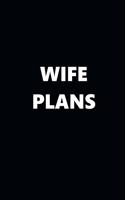 2020 Weekly Plans Funny Theme Wife Plans Black White 388 Pages