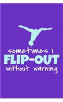 Sometimes I Flip Out Without Warning
