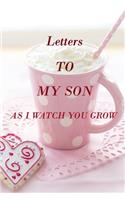 Letters to My Son as I Watch You Grow
